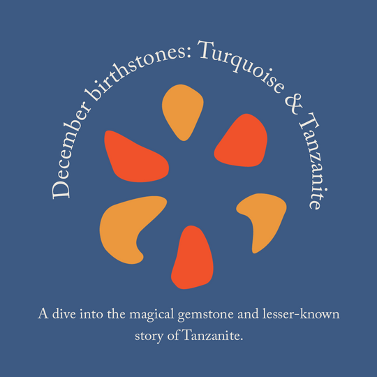 December birthstones: Turquoise & Tanzanite